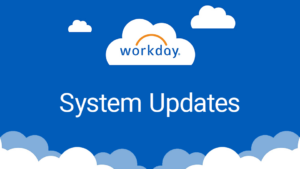 Workday system updates