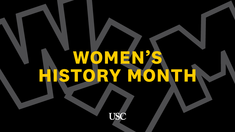 Celebrate Women’s History Month at USC