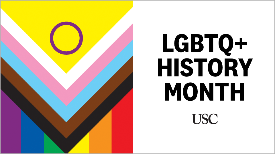 LGBTQ+ History Month at USC